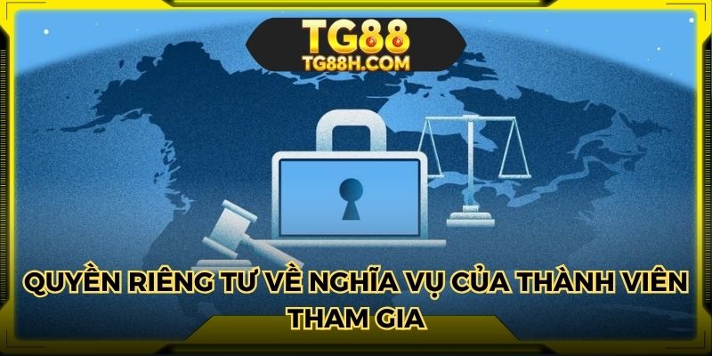 Quyền riêng tư về nghĩa vụ của thành viên tham gia